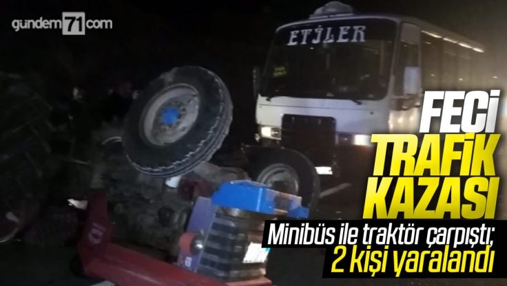 Kırıkkale’de Feci Trafik Kazası; Yolcu Minibüsü İle Traktör Çarpıştı Yaralılar Var