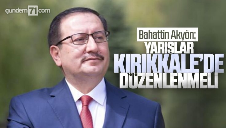 Bahattin Akyön Uluslararası Yol Bisiklet Yarışının Kırıkkale’de Yapılması İçin Müracaata Bulundu