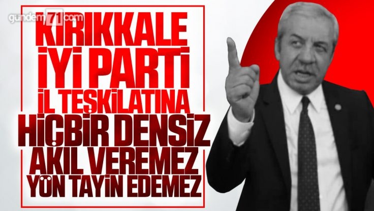 İYİ Parti Kırıkkale İl Başkanı Bülent Şükrü Altınışık’tan Zehir Zemberek Kongre Süreci Açıklaması