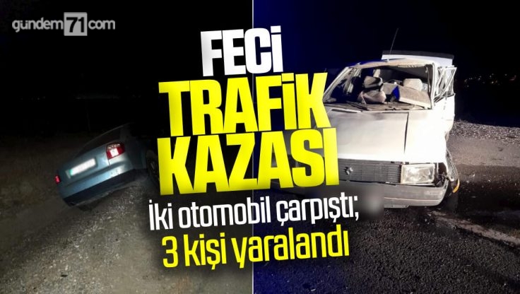 Kırıkkale’de İki Otomobil Çarpıştığı Kaza Sonucu 3 Kişi Yaralandı