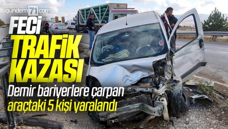 Kırıkkale’de Feci Trafik Kazası; Demir Bariyerlere Çarpan Araçta Bulunan 5 Kişi Yaralandı