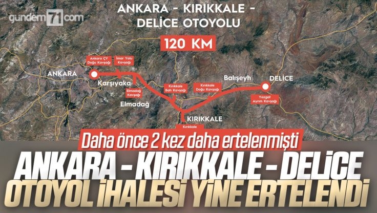 Ankara-Kırıkkale-Delice Otoyol İhalesi Yine Ertelendi