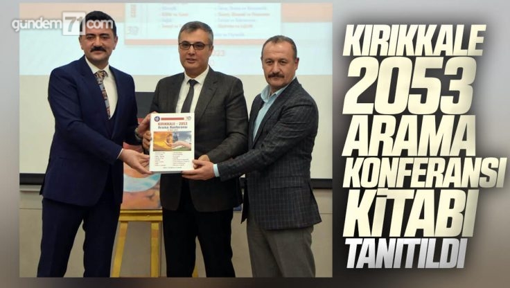 Kırıkkale 2053 Arama Konferansı Kitabı Tanıtımı Yapıldı