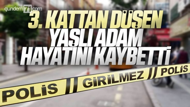 Kırıkkale’de İş Yerinin 3. Katından Düşen Yaşlı Adam Hayatını Kaybetti