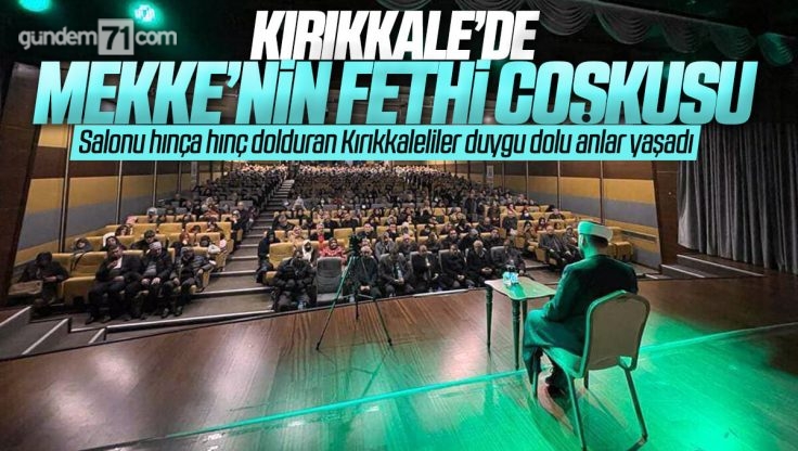 Kırıkkale’de Mekke’nin Fethi Yıl Dönümü Kutlandı