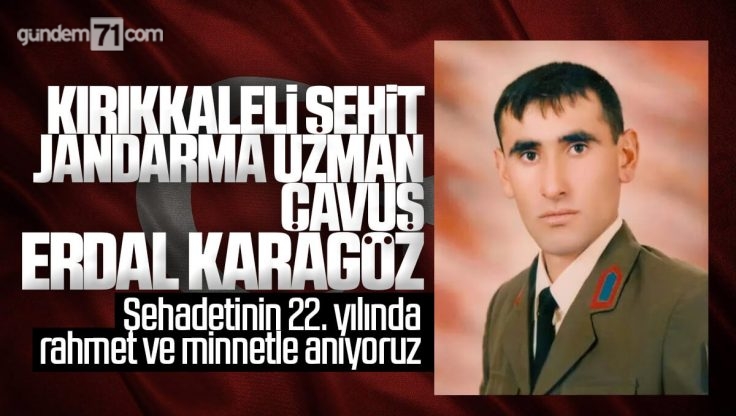 Kırıkkale’li Şehit Jandarma Uzman Çavuş Erdal Karagöz Dualarla Anıldı