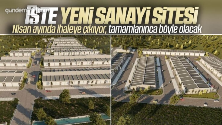 Kırıkkale ‘Yeni Sanayi Sitesi’ İhalesi Nisan Ayında Yapılacak