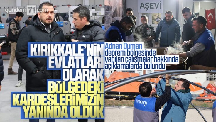 Adnan Duman Deprem Bölgesinde Yapılan Çalışmalar Hakkında Bilgi Verdi