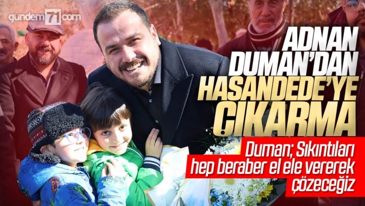 Adnan Duman Hasandede Köyünde Ziyaretlerde Bulundu