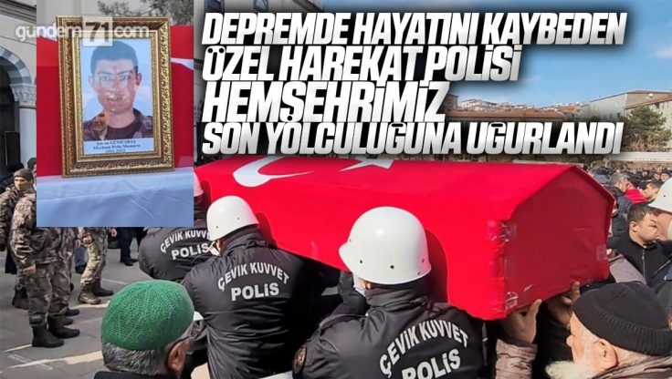 Depremde Hayatını Kaybeden Özel Hareket Polisi Şaban Gümüşbaş, Kırıkkale’de Son Yolculuğuna Uğurlandı