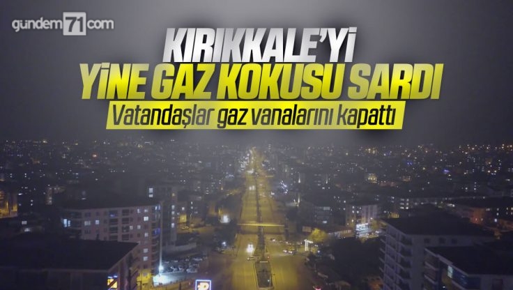 Kırıkkale’de Yine Gaz Kokusu Etkili Oldu