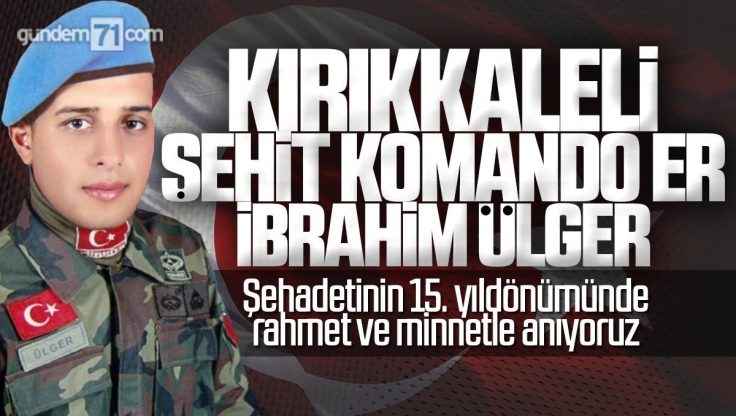 Kırıkkale’li Şehit Komando Er İbrahim Ülger Kabri Başında Dualarla Anıldı