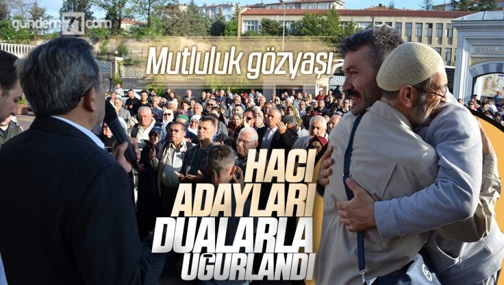 Kırıkkale’de Hacı Adayları Dualarla Uğurlandı