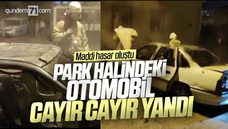 Kırıkkale’de Park Halindeki Otomobil Yandı; Büyük Oranda Maddi Hasar Oluştu