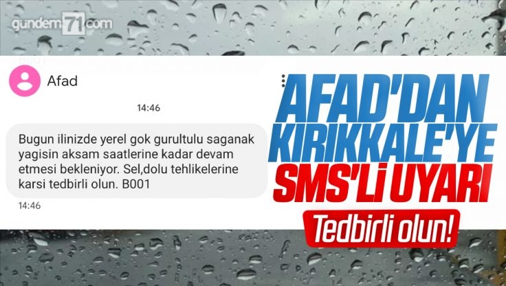 Kırıkkale’de Sağanak Yağış Alarmı: AFAD’dan SMS’li Uyarı