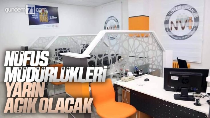 Kırıkkale’de Yarın Nüfus Müdürlükleri Açık Olacak