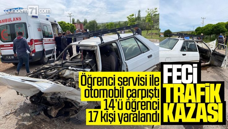 Kırıkkale’de Öğrenci Servisi ile Otomobil Çarpıştı: 17 Yaralı