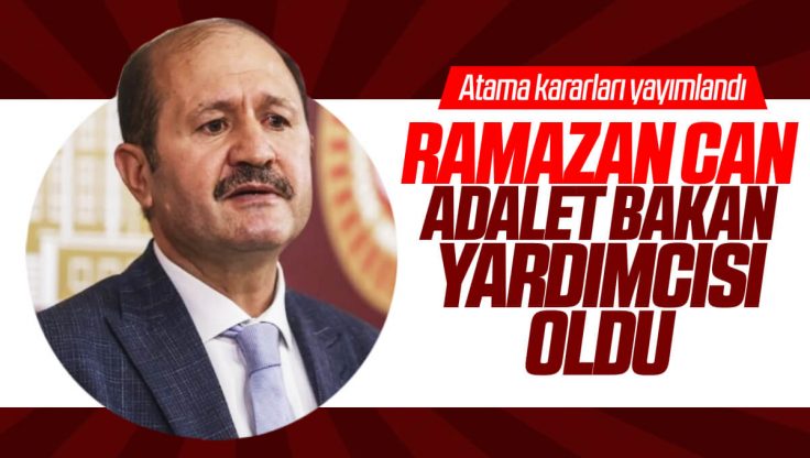 Ramazan Can Adalet Bakan Yardımcısı Olarak Atandı