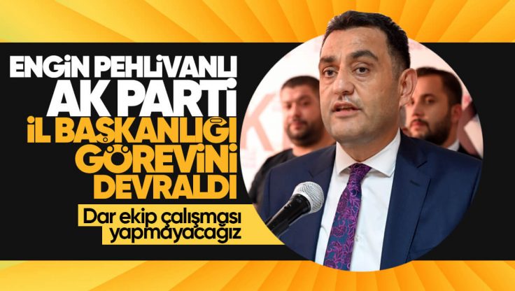 Engin Pehlivanlı, AK Parti Kırıkkale İl Başkanlığı Görevini Devraldı