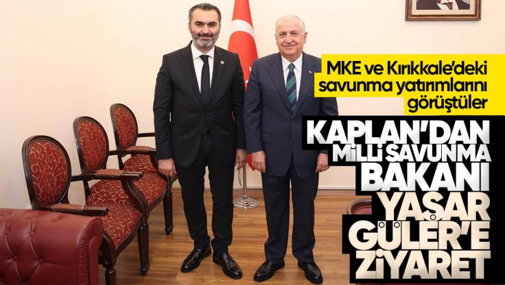 Mustafa Kaplan’dan Milli Savunma Bakanı Yaşar Güler’e Ziyaret