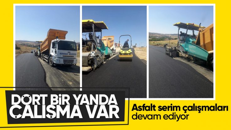 Kırıkkale’nin Dört Bir Yanı Asfaltlanmaya Devam Ediyor