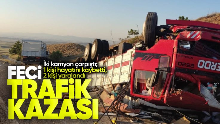 Kırıkkale’de Feci Trafik Kazası, İki Kamyon Çarpıştı; 1 Ölü 2 Yaralı