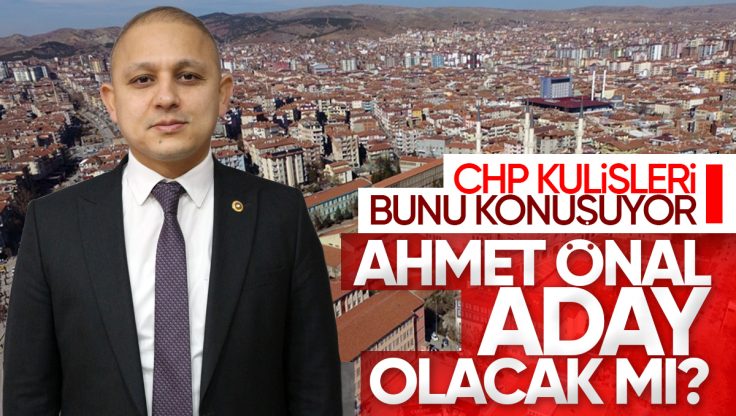 CHP Nefesler Tutuldu: Ahmet Önal Aday Mı Olacak?