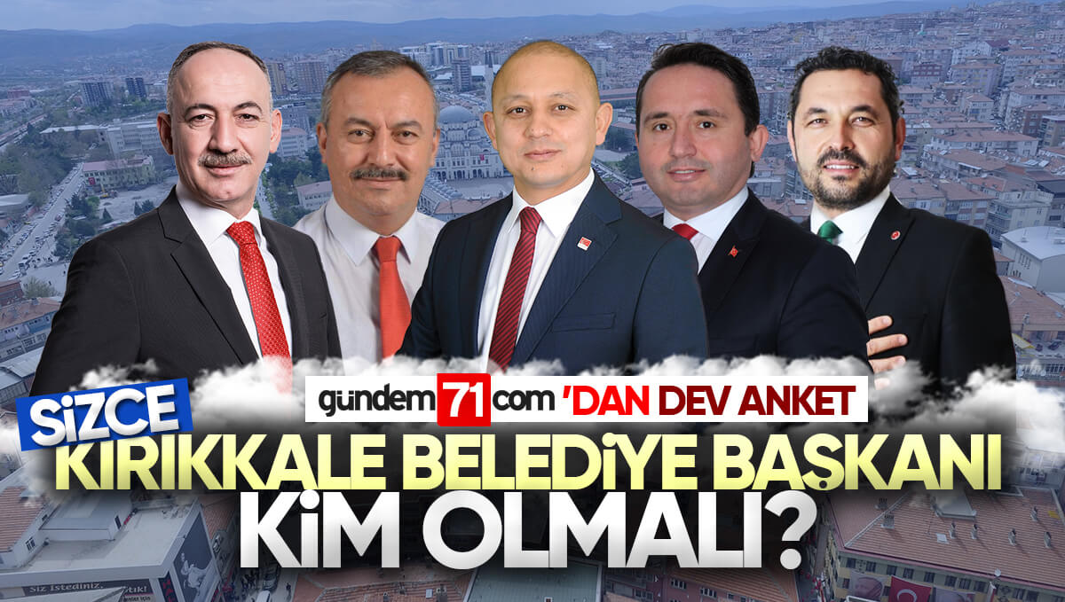 Kırıkkale 2024 Yerel Seçimler Anketi Gündem 71