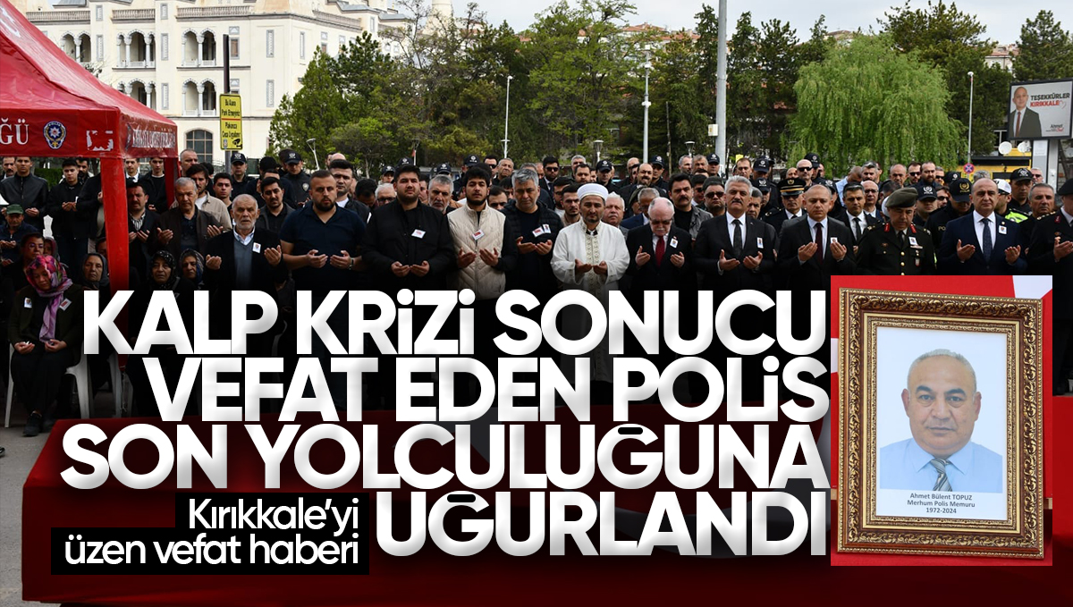 Kırıkkalede Kalp Krizi Sonucu Vefat Eden Polis Memuru Son Yolculuğuna Uğurlandı 4577