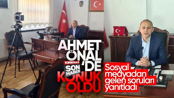 Ahmet Önal, Kırıkkale Son Haber’de Sosyal Medyadan Gelen Soruları Yanıtladı