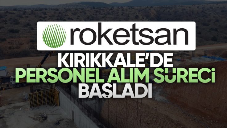 Kırıkkale ROKETSAN Personel Alım Süreci Başladı