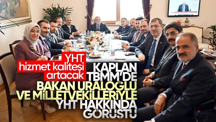 Mustafa Kaplan, TBMM’de Hızlı Tren Hattında Hizmet Kalitesini Artırmak İçin Görüştü