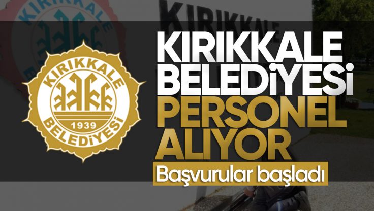 Kırıkkale Belediyesi İşçi Alımı Yapacak