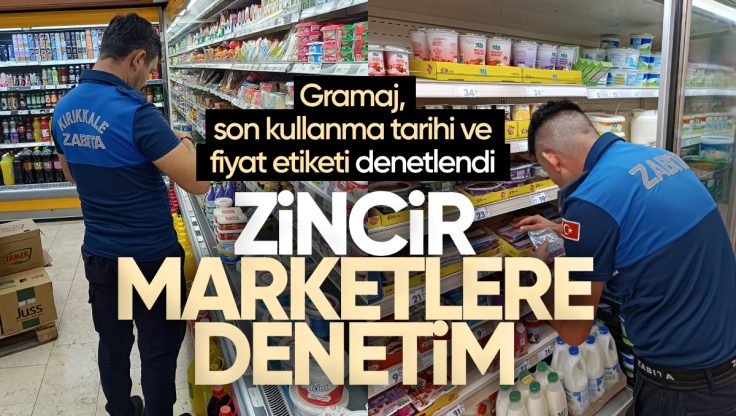 Kırıkkale’de Zabıta Ekiplerince Marketlerde Denetim