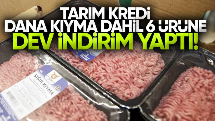 Tarım Kredi Marketleri’nden Dev İndirim! Dana Kıyma Dahil 6 Ürün Yarı Fiyatına Satılacak