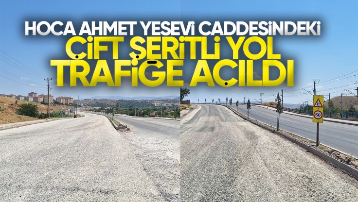 Yahşihan’da Hoca Ahmet Yesevi Caddesindeki çift Şeritli Yol Trafiğe Açıldı