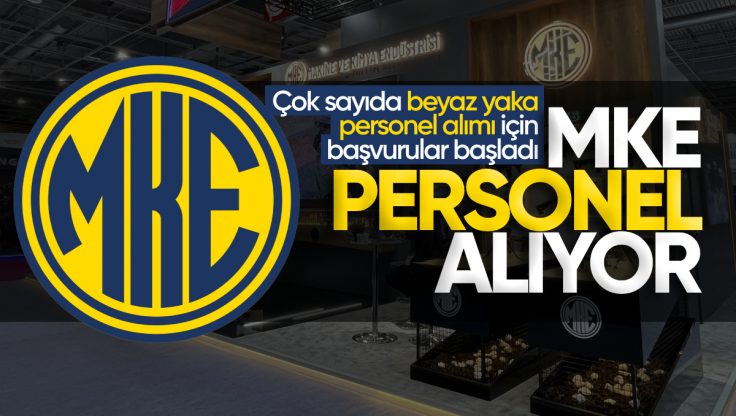 MKE Personel Alımı Yapıyor, Çok Sayıda Beyaz Yaka Personel Alınacak!