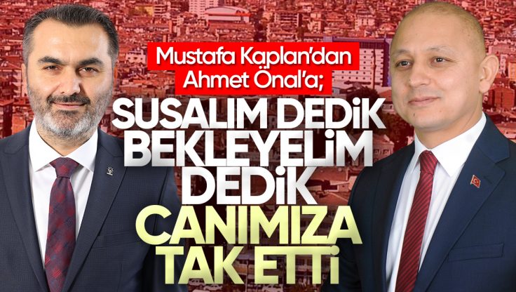 Mustafa Kaplan’dan, Ahmet Önal’a; ‘Susalım Dedik, Bekleyelim Dedik Canımıza Tak Etti!’