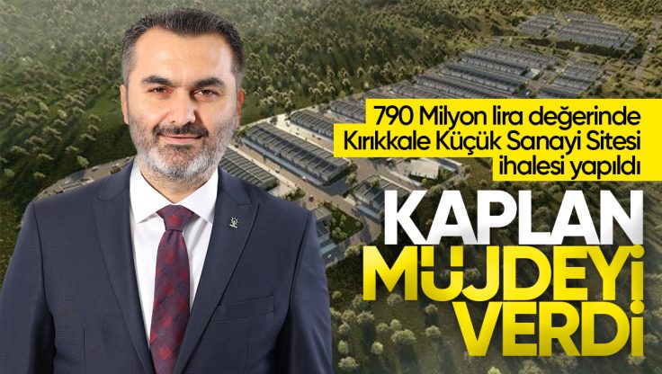 Mustafa Kaplan’dan Müjde, Kırıkkale Küçük Sanayi Sitesi İhalesi Yapıldı