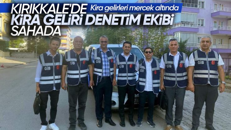 Kırıkkale’de Kira Gelirleri Denetim Altında