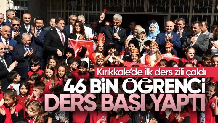 Kırıkkale’de 46 Bin Öğrenci Ders Başı Yaptı