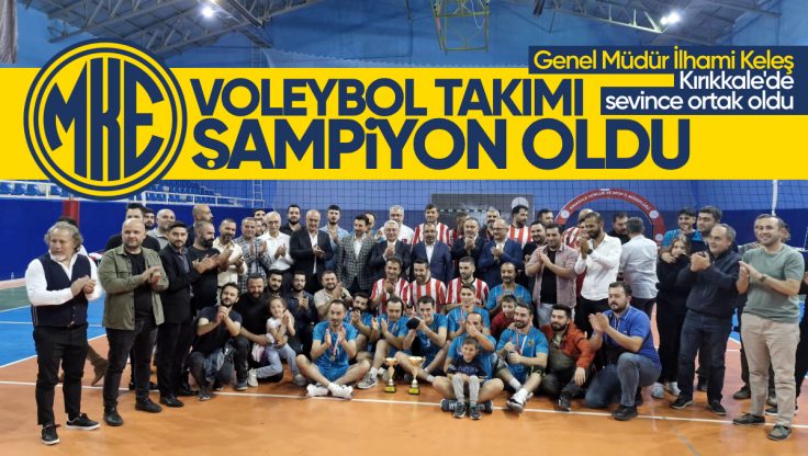 Kırıkkale’de Kamu Spor Oyunları Voleybol Müsabakalarında MKE A.Ş. Voleybol Takımı Şampiyon Oldu