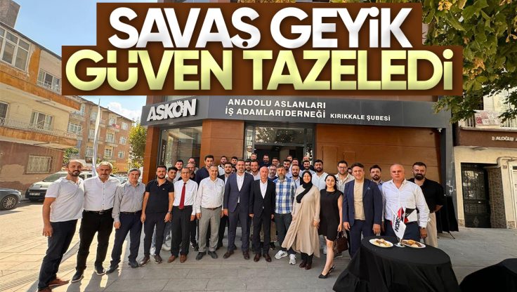 ASKON Kırıkkale Başkanı Savaş Geyi̇k Güven Tazeledi̇