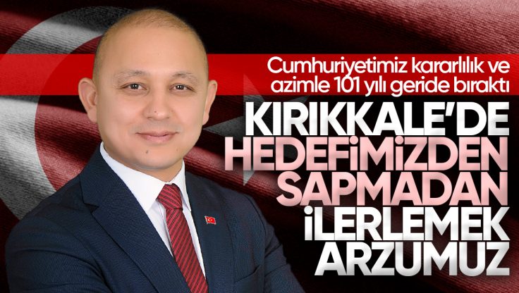 Kırıkkale Belediye Başkanı Ahmet Önal’dan 29 Ekim Cumhuriyet Bayramı Mesajı