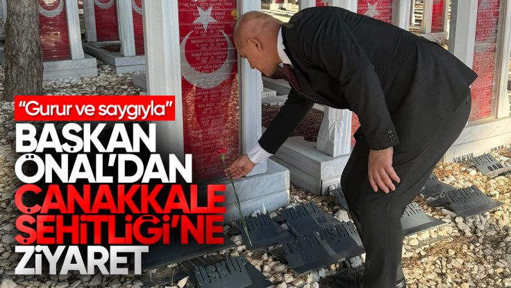 Kırıkkale Belediye Başkanı Ahmet Önal, Çanakkale Şehitliği’ni Ziyaret Etti