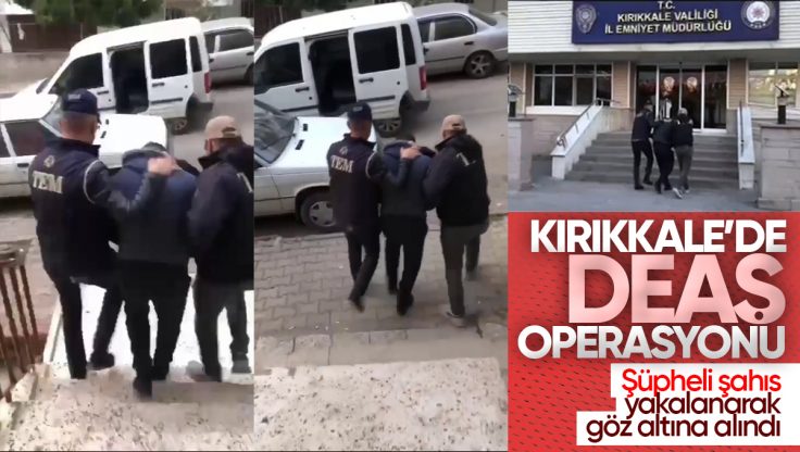 Kırıkkale’de DEAŞ Operasyonu: Şüpheli Gözaltına Alındı, Dijital Materyallere El Konuldu