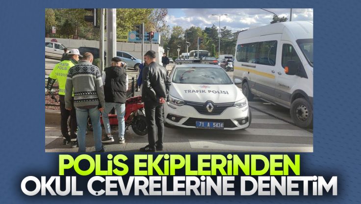 Kırıkkale’de Okul Çevrelerinde Güvenlik Denetimleri Devam Ediyor