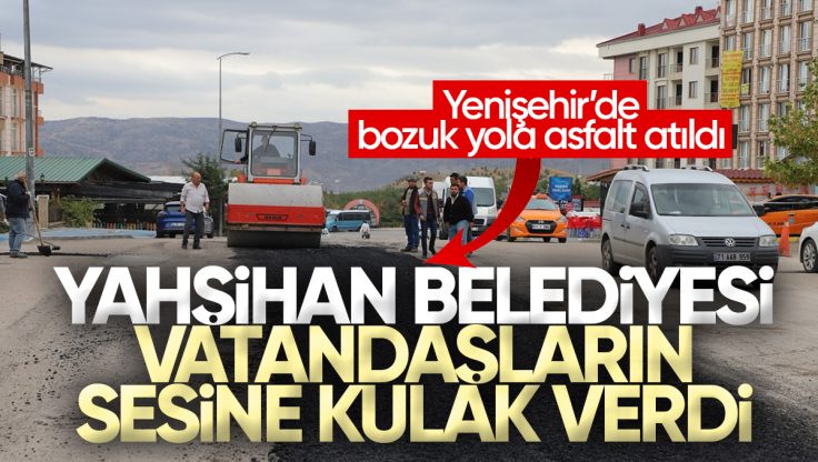 Yahşihan Belediyesi’nden Yenişehir’deki Bozuk Yol Sorununa Çözüm