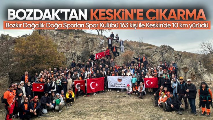 BOZDAK, 163 Kişi İle Keskin’e Çıkarma Yaptı