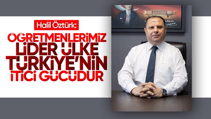 MHP’li Öztürk’ten 24 Kasım Mesajı: ‘Öğretmenlerimiz Lider Ülke Türkiye’nin İtici Gücüdür’